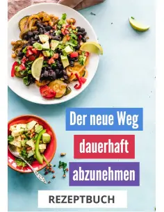 PDF Rezeptbuch zum Konzept "der neue Weg - dauerhaft abnehmen"